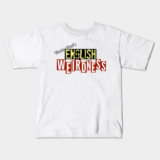 ENGLISH WEIRDNESS Kids T-Shirt